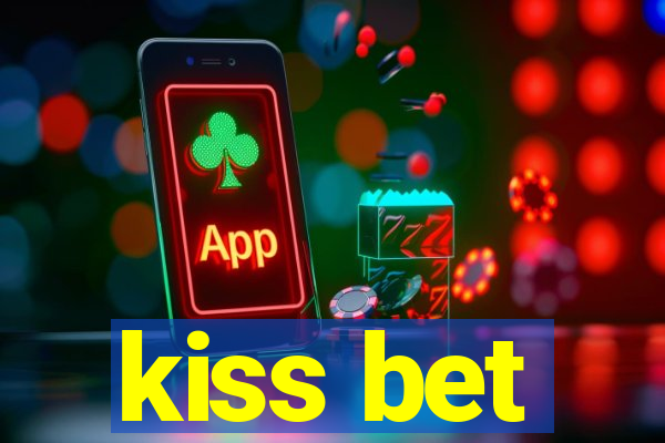 kiss bet